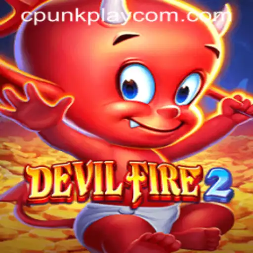 Discover the Thrilling World of DevilFire2 and the Unique 'CPUNK PLAY' Mode
